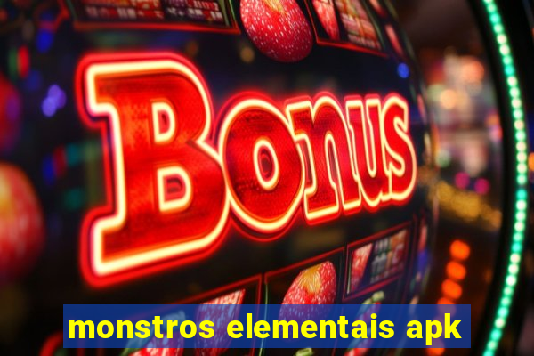 monstros elementais apk